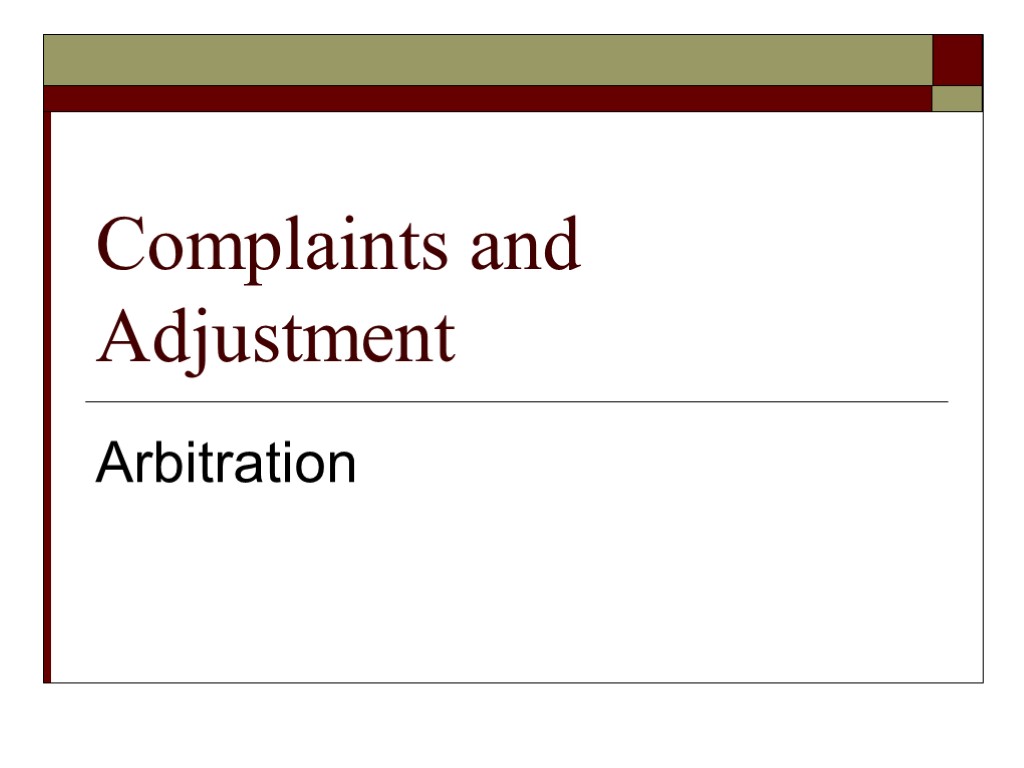 Complaints and Adjustment Arbitration